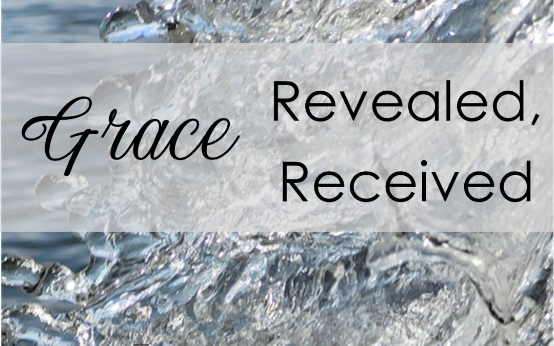 Grace Revealed, Grace Received