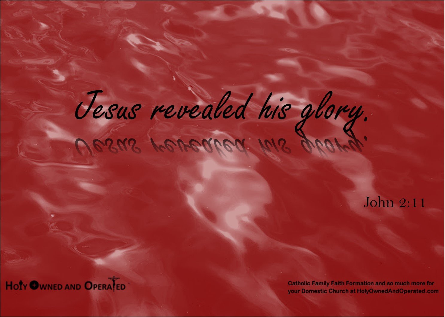 Wine colored liquid with "Jesus revealed his glory" (John 2:11) written across it.