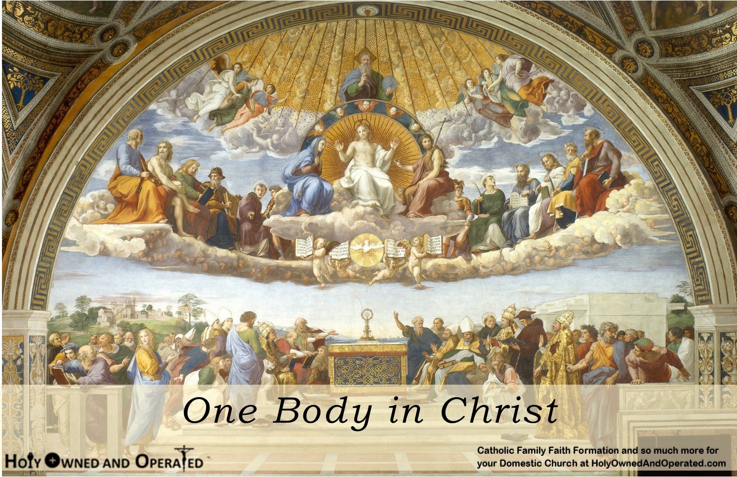 Raphael's Disputation of the Eucharist overlayed with the words One Body in Christ across the bottom as a banner.