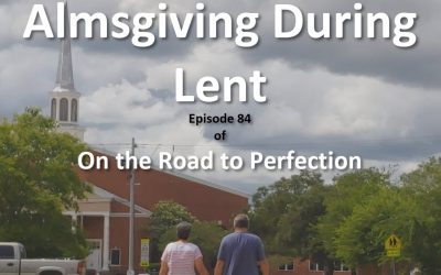 Almsgiving During Lent – Episode 84