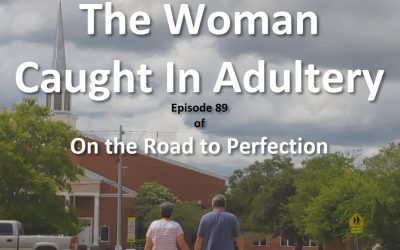 The Woman Caught in Adultery- Episode 89