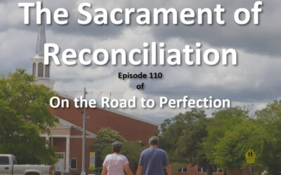 The Sacrament of Reconciliation – Episode 110