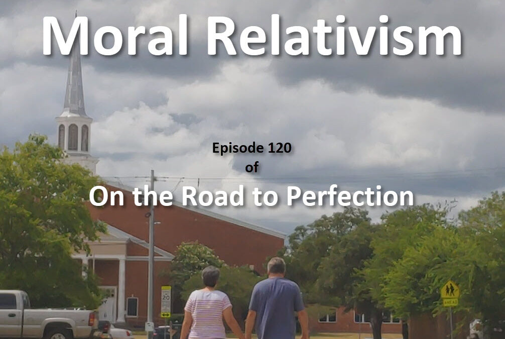 Moral Relativism is the topic of this episode, with the iconic cover of Beth and Kristofer walking toward a Catholic Church, seeing them from behind with the Church rising before them, and the title of the podcast and episode information in text on the image.