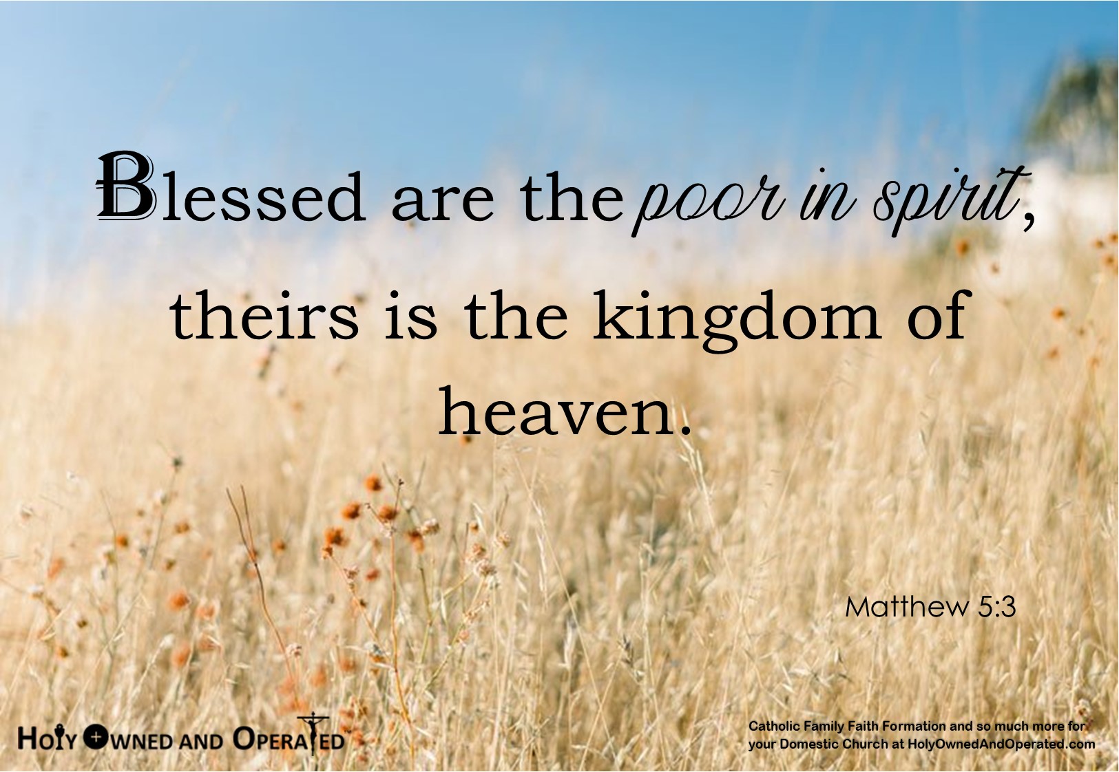 Wheat field image with text Blessed are the poor in spirit, theirs is the kingdom of heaven. Matthew 5:3 written across.