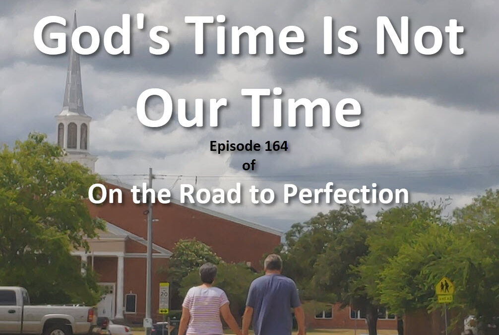 God's Time Is Not Our Time is the topic of this episode, with the iconic cover of Beth and Kristofer walking toward a Catholic Church, seeing them from behind with the Church rising before them, and the title of the podcast and episode information in text on the image.